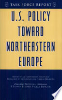 U.S. policy toward Northeastern Europe : : report of a task force sponsored by the Council on Foreign Relations /