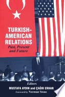 Turkish-American relations : past, present and future /