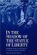 In the shadow of the Statue of Liberty : immigrants, workers, and citizens in the American republic, 1880-1920 /