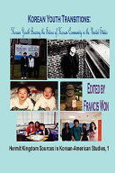 Korean youth transitions : Korean youth bearing the future of Korean community in the United States /