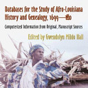 Databases for the study of Afro-Louisiana history and genealogy : 1699-1860 /