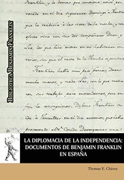 La diplomacia de la independencia : documentos de Benjamín Franklin en España /