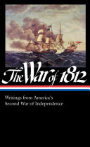 The War of 1812 : writings from America's second war of independence /