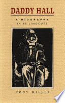 Daddy Hall : a biography in 80 linocuts /