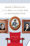 North Carolinians in the era of the Civil War and Reconstruction /