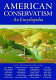 American conservatism : an encyclopedia /