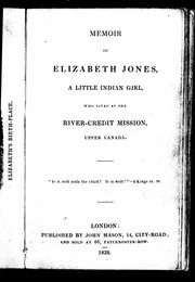 Memoir of Elizabeth Jones : a little Indian girl who lived at the River-Credit Mission, Upper Canada