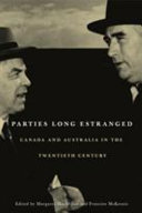 Parties long estranged : Canada and Australia in the twentieth century /