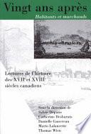 Habitants et marchands, vingt ans après : lectures de l'histoire des XVIIe et XVIIIe siècles canadiens /