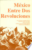 México entre dos revoluciones /