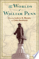 The worlds of William Penn /