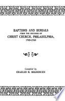 Baptisms and burials from the records of Christ Church, Philadelphia, 1709-1760 /