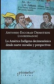 La América Indígena decimonónica desde nueve miradas y perspectivas /
