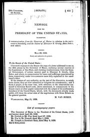 Message from the President of the United States transmitting a communication from the Governor of Maine in relation to the northeastern boundary and the claims of Ebenezer S. Greely, John Baker and others