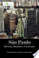 São Paulo : história, memória e construção /