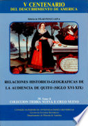 Relaciones hist�orico-geogr�aficas de la Audiencia de Quito : s. XVI-XIX /
