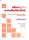 Atlas de la mondialisation : comprendre l'espace mondial contemporain /