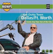 Get outta town Dallas-Ft. Worth : scenic day trips out of the city /