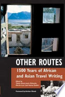 Other routes : 1500 years of African and Asian travel writing /