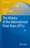 The history of the International Polar Years (IPYs) /