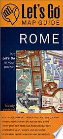 Let's Go map guide, Rome : put Let's Go in your pocket : city guide complete with street and site locator ... addresses /