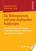 Das Bildungssystem und seine strukturellen Kopplungen : Umweltbeziehungen des Bildungssystems aus historischer, systematischer und empirischer Perspektive /