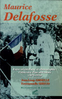 Maurice Delafosse : entre orientalisme et ethnographie : litin�eraire dun africaniste, 1870-1926 /