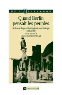Quand Berlin pensait les peuples : anthropologie, ethnologie et psychologie, 1850-1890 /