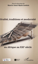 Oralité, traditions et modernité en Afrique au XXIe siècle /