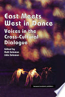 East meets west in dance : voices in the cross-cultural dialogue /