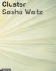 Cluster - Sasha Waltz /