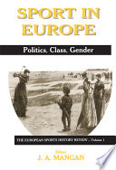 Sport in Europe : politics, class, gender /