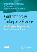 Contemporary Turkey at a glance : interdisciplinary perspectives on local and translocal dynamics /