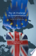 The UK challenge to Europeanization : the persistence of British Euroscepticism /