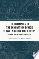 The dynamics of the innovation divide between China and Europe : national and regional dimensions /