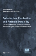 Dollarization, Euroization and financial instability : Central and Eastern European countries between stagnation and financial crisis? /