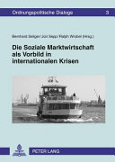 Die soziale Marktwirtschaft als Vorbild in internationalen Krisen : ökonomischer und technologischer Wandel zwischen 1989 und 2009 /