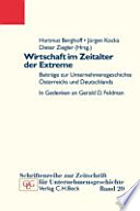 Wirtschaft im Zeitalter der Extreme : Beiträge zur Unternehmensgeschichte Deutschlands und Österreichs : im Gedenken an Gerald D. Feldman /