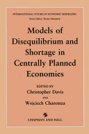 Models of disequilibrium and shortage in centrally planned economies /