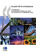Le pari de la croissance : contribution du Secrétaire général de l'OCDE aux travaux de la Commission Attali