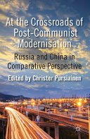 At the crossroads of post-communist modernisation : Russia and China in comparative perspective /