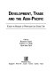 Development, trade, and the Asia-Pacific : essays in honour of Professor Lim Chong Yah /