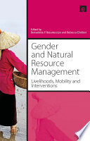 Gender and natural resource management : livelihoods, mobility and interventions /