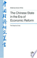 The Chinese State in the era of economic reform : the road to crisis /