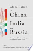 Globalisation in China, India, and Russia : emergence of national groups and global strategies of firms /