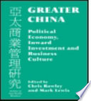 Greater China : political economy, inward investment, and business culture /