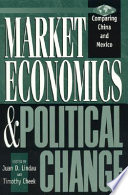 Market economics and political change : comparing China and Mexico /