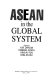 ASEAN in the global system /