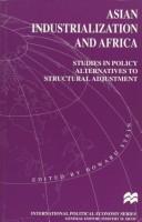 Asian industrialization and Africa : studies in policy alternatives to structural adjustment /
