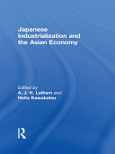 Japanese industrialization and the Asian economy : edited by A.J.H. Latham and Heita Kawakatsu